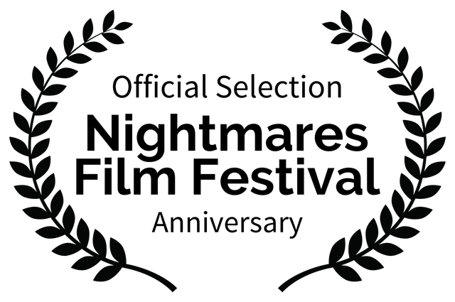 Official Selection - Nightmares Film Festival - Anniversary Official Selection - Nightmares Film Festival - Anniversary