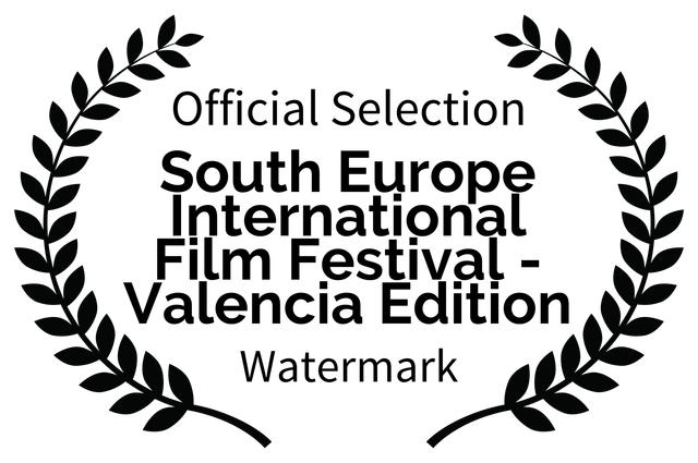 Official Selection - South Europe International Film Festival - Valencia Edition - Watermark Official Selection - South Europe International Film Festival - Valencia Edition - Watermark